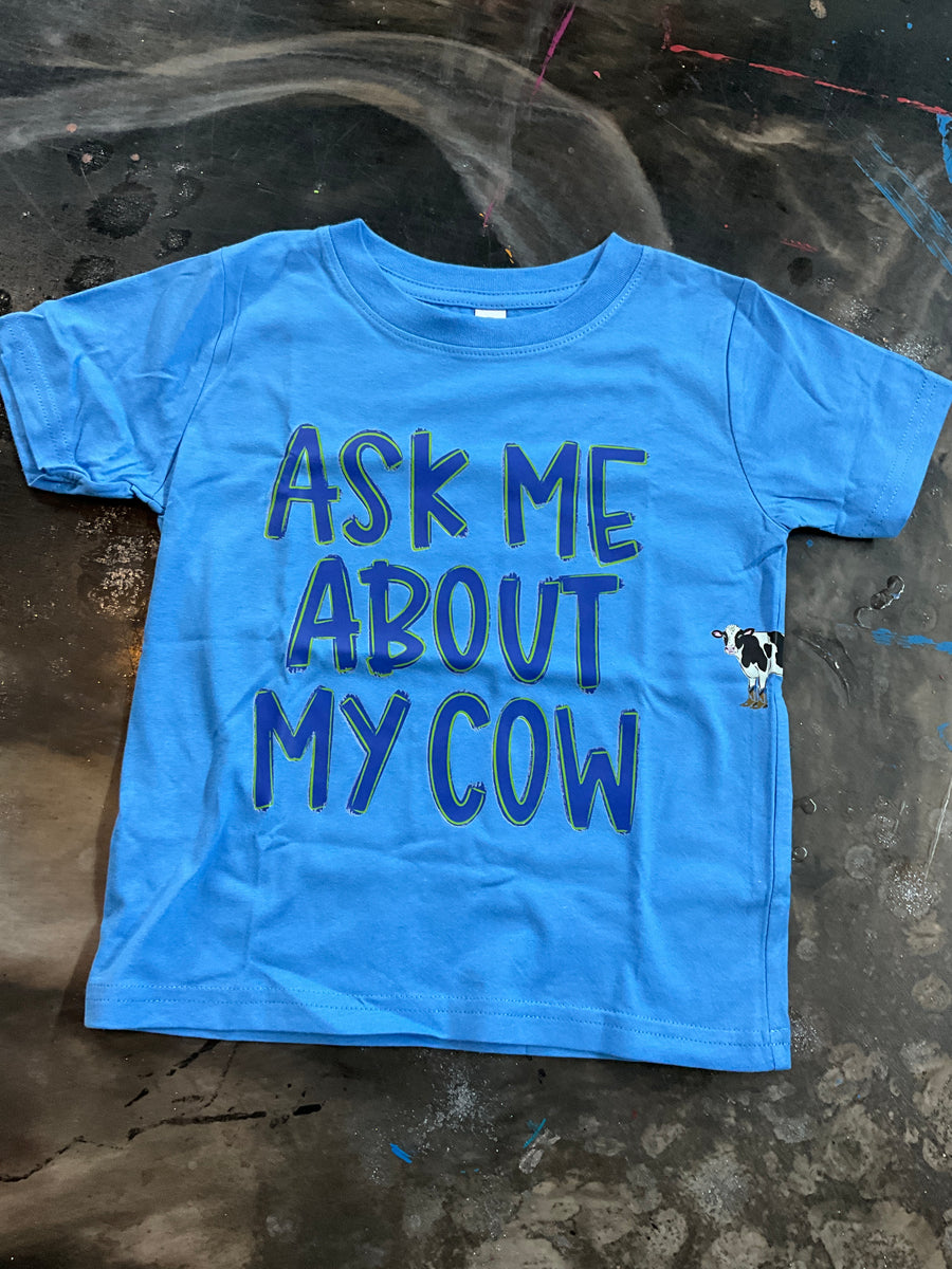 Ask me about my cow tee
