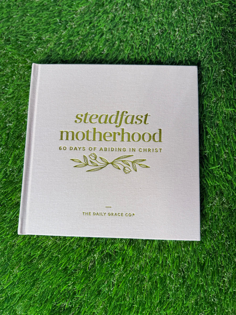 Steadfast Motherhood Devotional